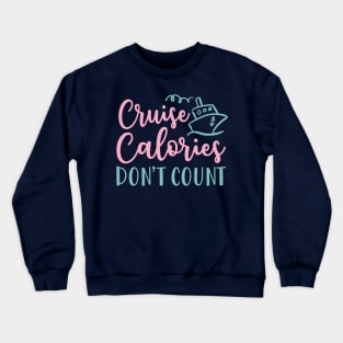 Cruise Calories Don't Count Beach Vacation Fitness Funny Crewneck Sweatshirt